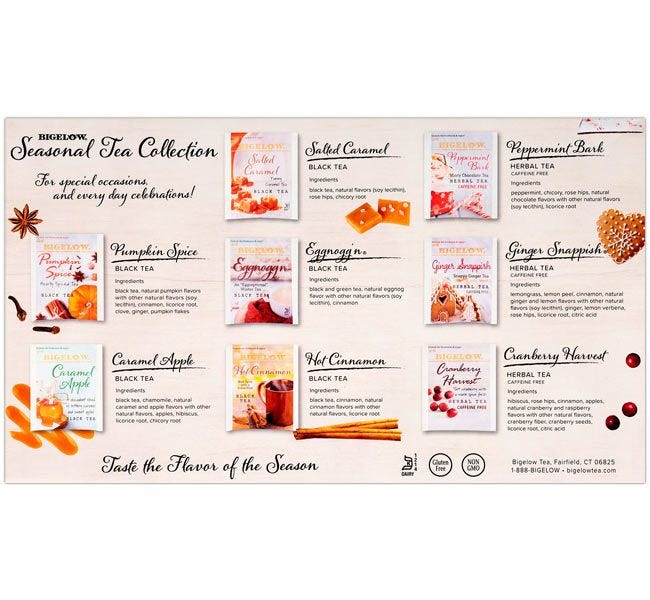 Pumpkin Spice, Peppermint Bark, Eggnogg'n, Salted Caramel, Cranberry Harvest, Ginger Snappish, Caramel Apple, Hot Cinnamon Flavored Tea.